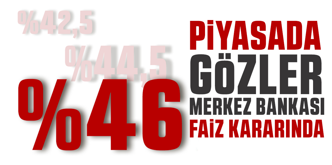 Piyasada gözler Merkez Bankasının faiz kararında