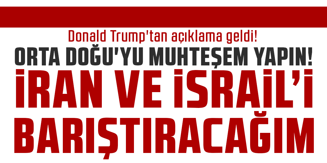 Trump'tan yeni açıklama: 