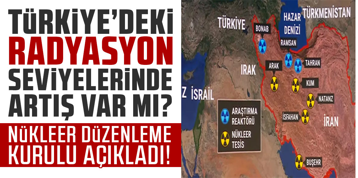 Türkiye'deki radyasyon seviyelerinde artış var mı? Nükleer Düzenleme Kurumu açıkladı