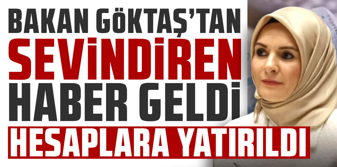Bakan Göktaş'tan sevindiren haber! Ödemeler hesaplara yatırıldı
