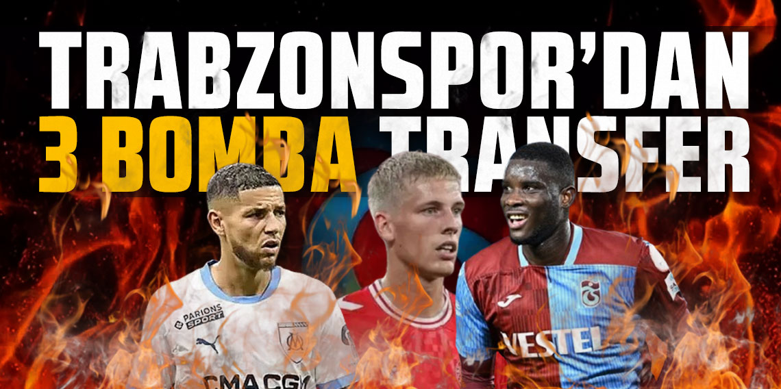  Trabzonspor'dan hücuma 3 bomba transfer!