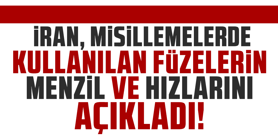 İran, misillemelerde kullanılan füzelerin menzil ve hızlarını açıkladı!