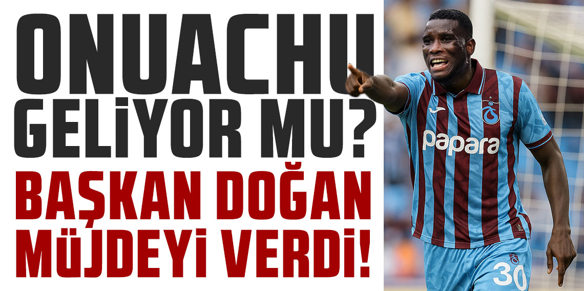 Trabzonspor'da Başkan Ertuğrul Doğan, Onuachu müjdesi verdi!