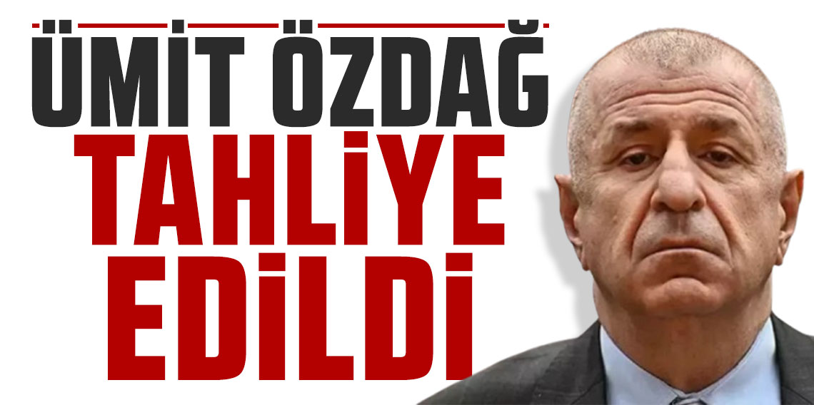 Ümit Özdağ için tahliye kararı!