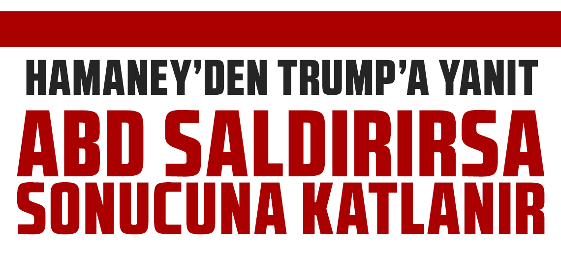 Trump'ın tehdidine Hamaney'den yanıt! 