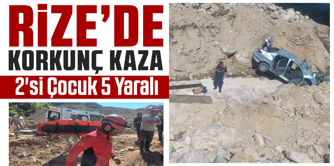 Rize'deki kazada 2'si çocuk 5 kişi yaralandı