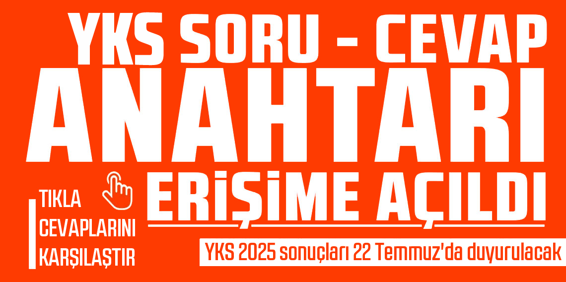 2025 YKS sınavının soru ve cevap anahtarı erişime açıldı