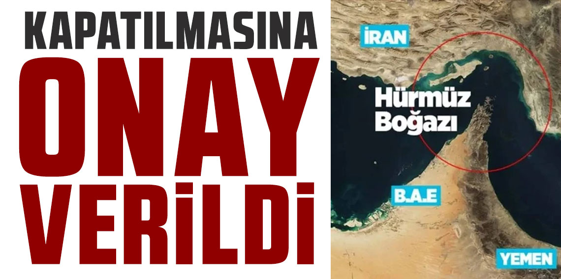 İran Meclisi'nden Hürmüz Boğazı kararı: Kapatılmasına onay verildi