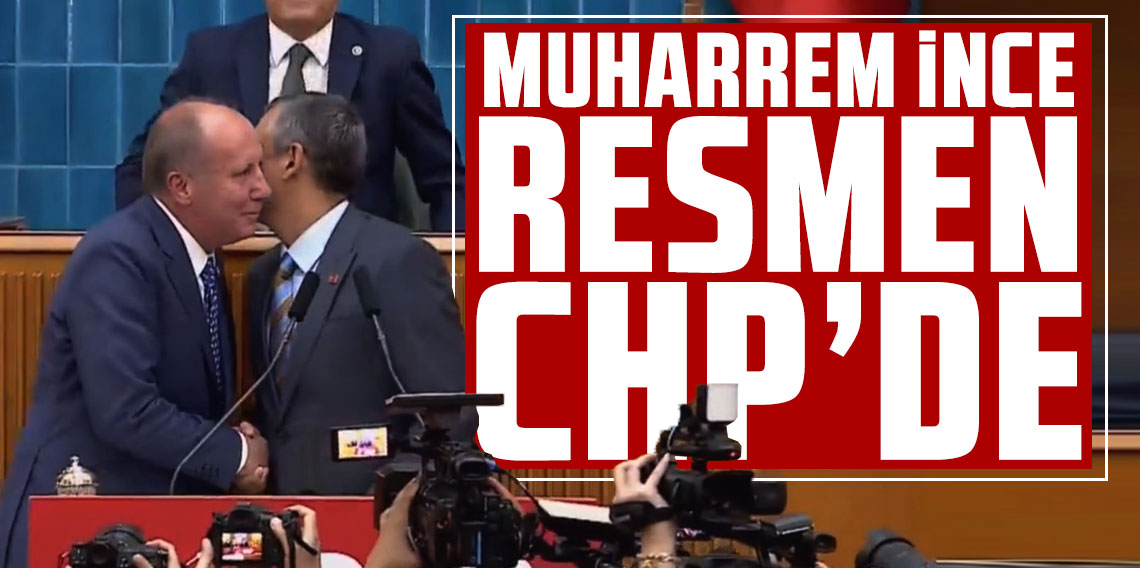 Muharrem İnce resmen CHP'ye döndü!