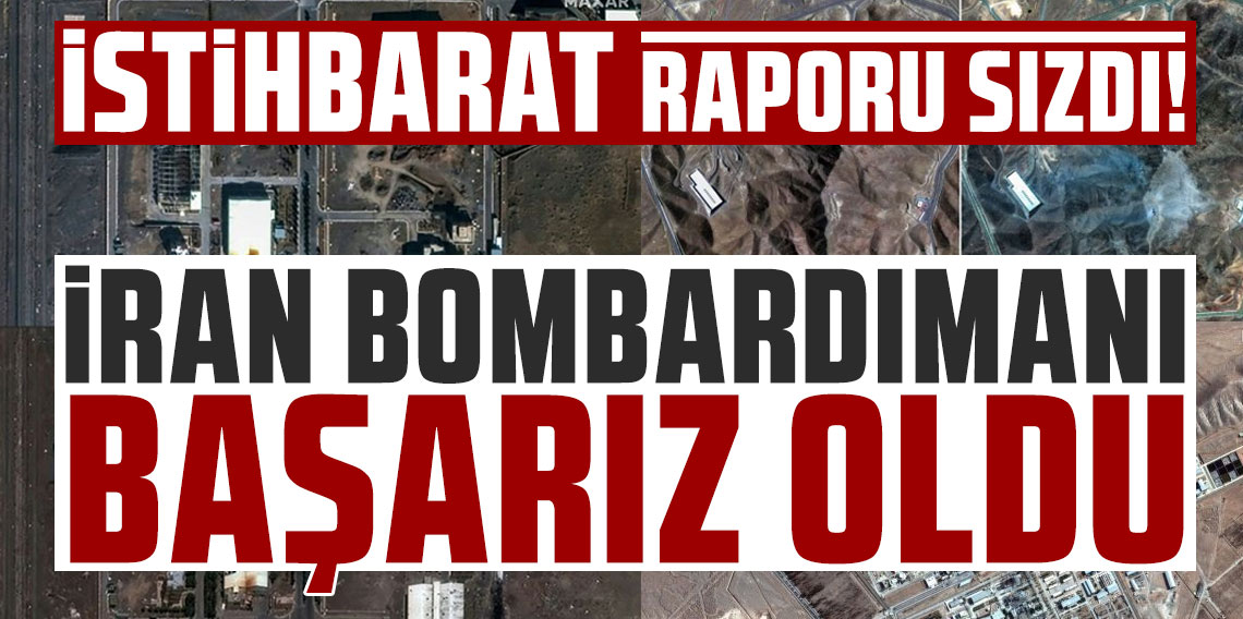 İstihbarat raporu sızdı, İran bombardımanı başarısız oldu