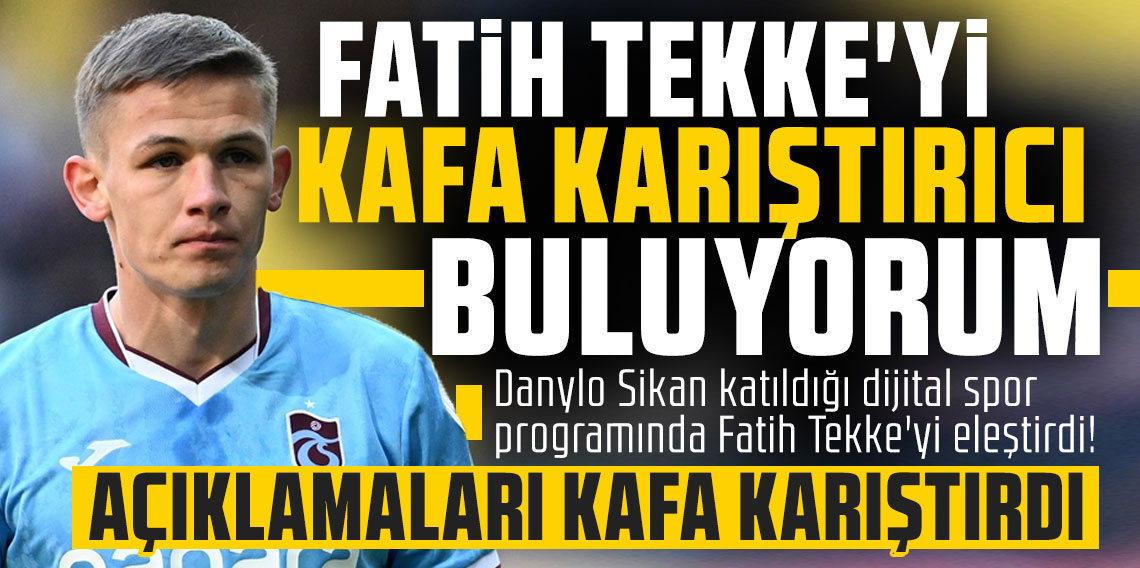 Danylo Sikan; Neden oynamadığımı anlamıyorum