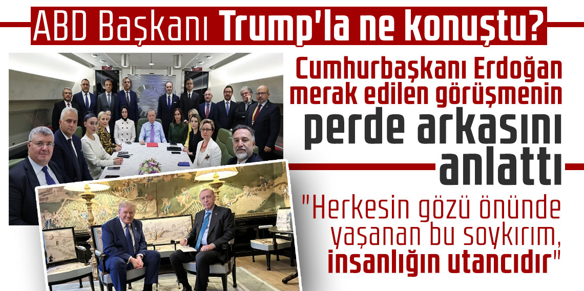 ABD Başkanı Trump'la ne konuştu? Cumhurbaşkanı Erdoğan merak edilen görüşmenin perde arkasını anlattı