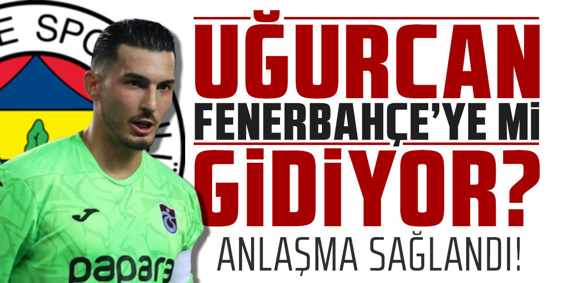 Uğurcan Çakır Fenerbahçe'ye mi gidiyor? Anlaşma sağladı; Süper Lig’de beklenen açıklama sonunda geldi