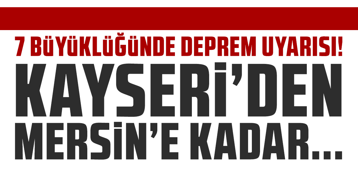 Sivas depremi sonrası Prof. Dr. Naci Görür'den 7 büyüklüğünde deprem uyarısı: Kayseri'den Mersin'e kadar uzanıyor