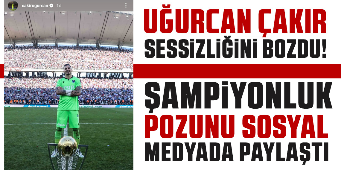 Uğurcan Çakır’dan Fenerbahçe İddialarına Şampiyonluk Pozlu Yanıt