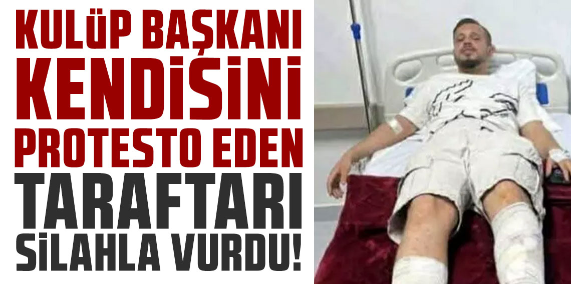 Kulüp başkanı kendisini protesto eden taraftarı silahla vurdu!