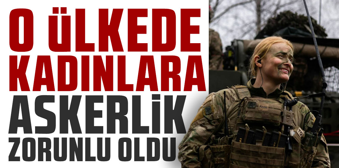 Rusya korkusu! O ülkede kadınlara askerlik zorunlu oldu
