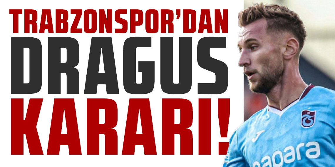 Trabzonspor’dan Dragus kararı!