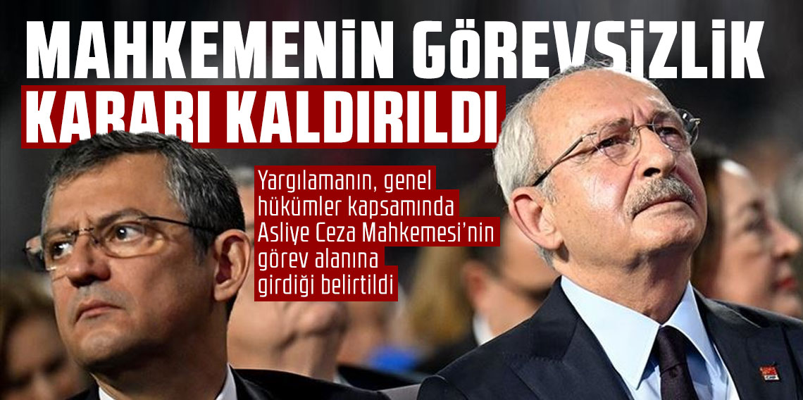 CHP kurultayı davası: Mahkemenin görevsizlik kararı kaldırıldı