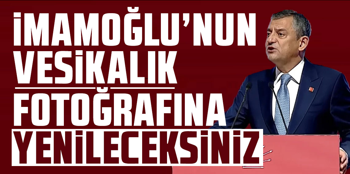 Özgür Özel: İmamoğlu'nun vesikalık fotoğrafına yenileceksiniz