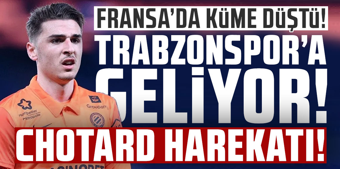 Fransa'da küme düştü! Trabzonspor'a geliyor! Joris Chotard harekatı!