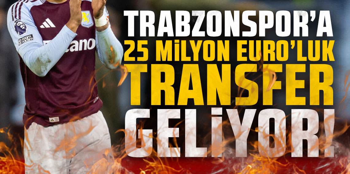 Trabzonspor'a 25 milyon euro'luk transfer geliyor!