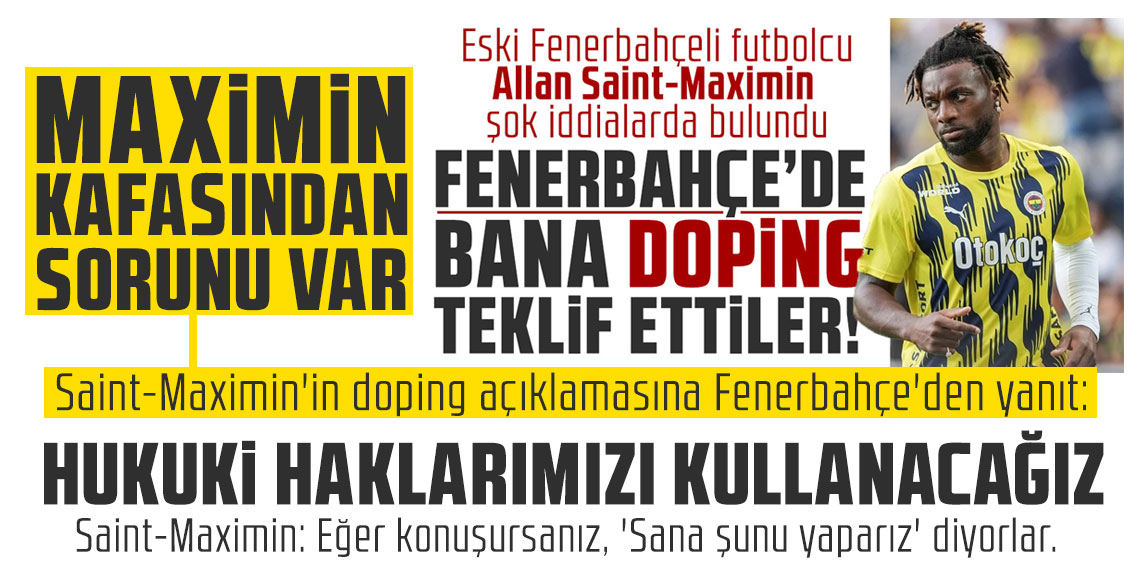 Saint-Maximin'in doping açıklamasına Fenerbahçe'den yanıt: Hukuki haklarımızı kullanacağız