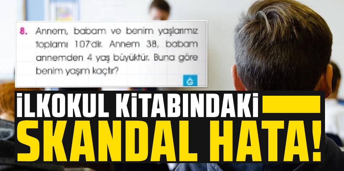 İlkokul kitabındaki skandal hata infial yarattı: Baba 15, anne ise 11 yaşında...