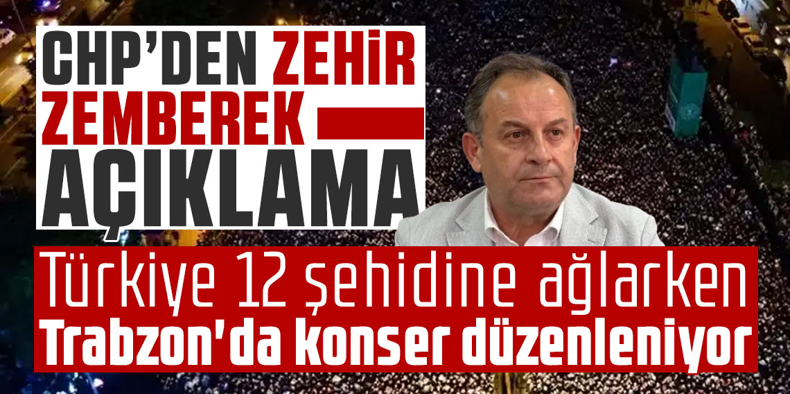 Mustafa Bak; Türkiye 12 şehidine ağlarken Trabzon'da konser düzenleniyor