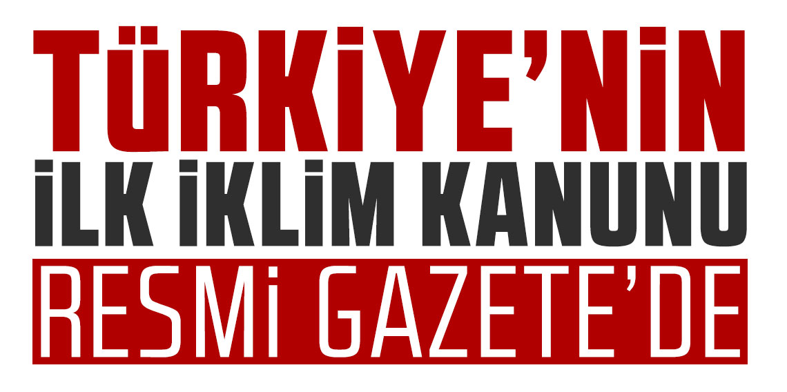 İklim Kanunu Resmi Gazete'de