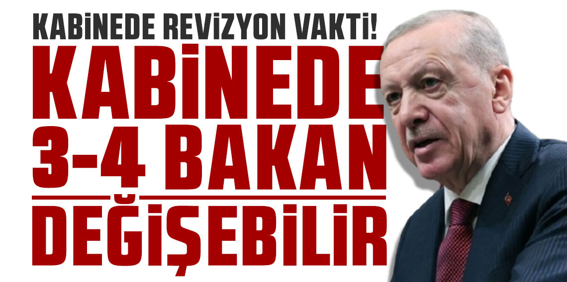 Kabinede revizyon vakti! 3 bakanlık değişiyor, işte adı geçen isimler