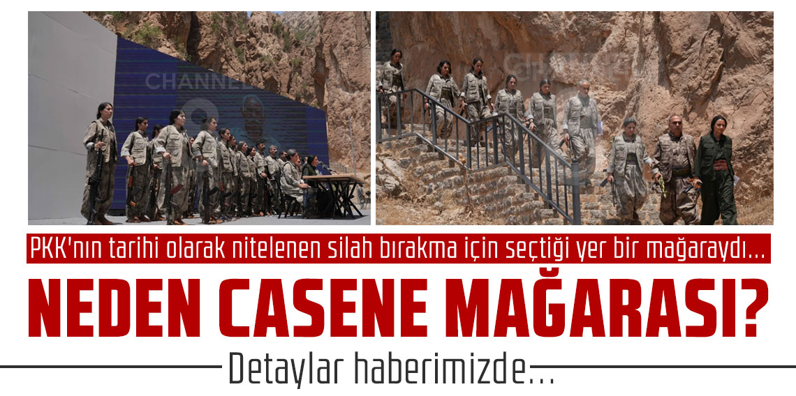 Neden Casene mağarası seçildi? Meğer PKK'nın silah bıraktığı mağara...