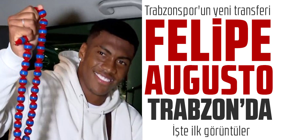 Trabzonspor'un yeni transferi Felipe Augusto Trabzon'da! İşte ilk görüntüler