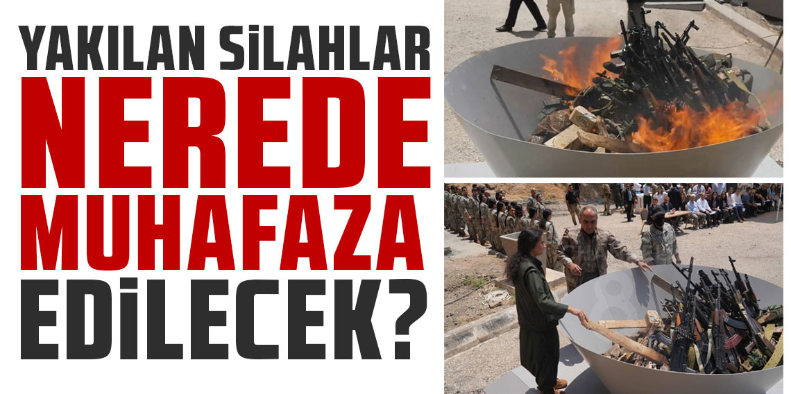 Yakılan silahlar Casene Mağarası’nda muhafaza edilecek? Açıklama geldi