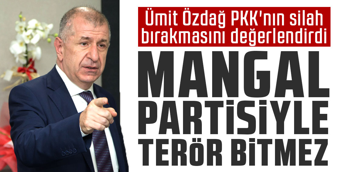 Ümit Özdağ PKK'nın silah bırakmasını değerlendirdi: Mangal partisiyle terör bitmez