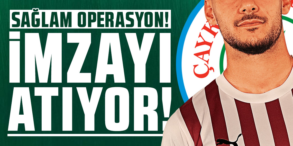 Rizespor’dan Sağlam harekat! İmzaya hazır!