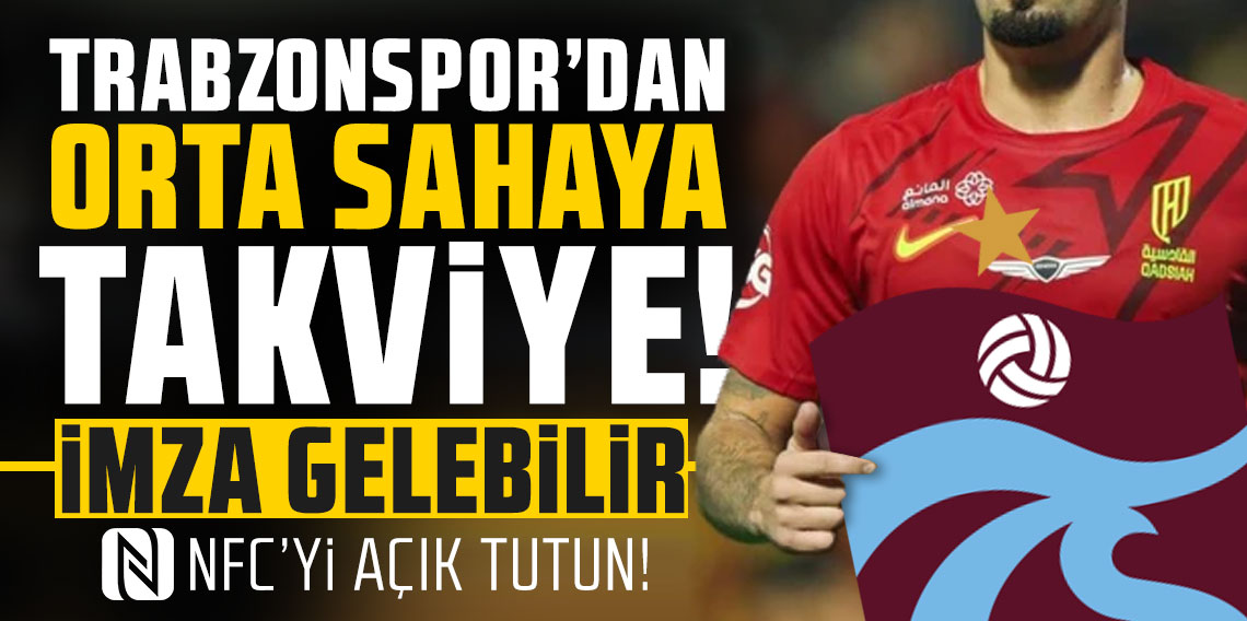 Trabzonspor'dan orta sahaya takviye! Transferinde sona gelindi