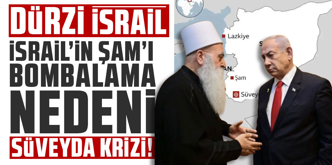 İsrail'in Şam'ı bombalama nedeni: Süveyda Krizi