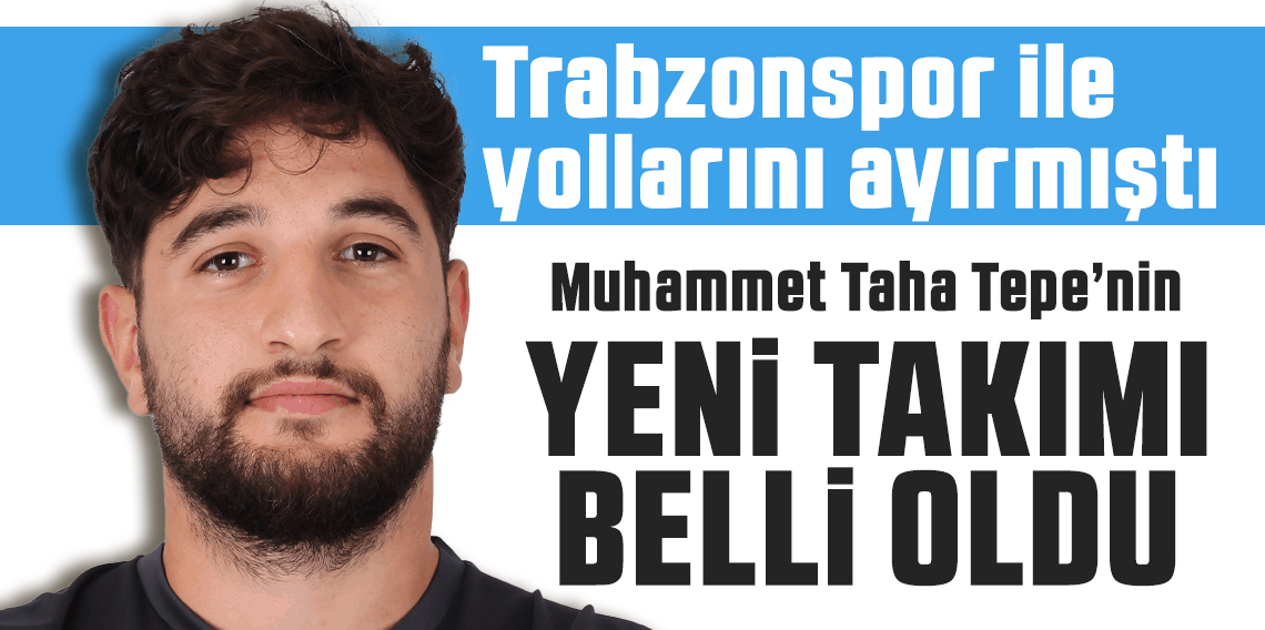 Muhammet Taha Tepe'nin Yeni Takımı Belli Oldu