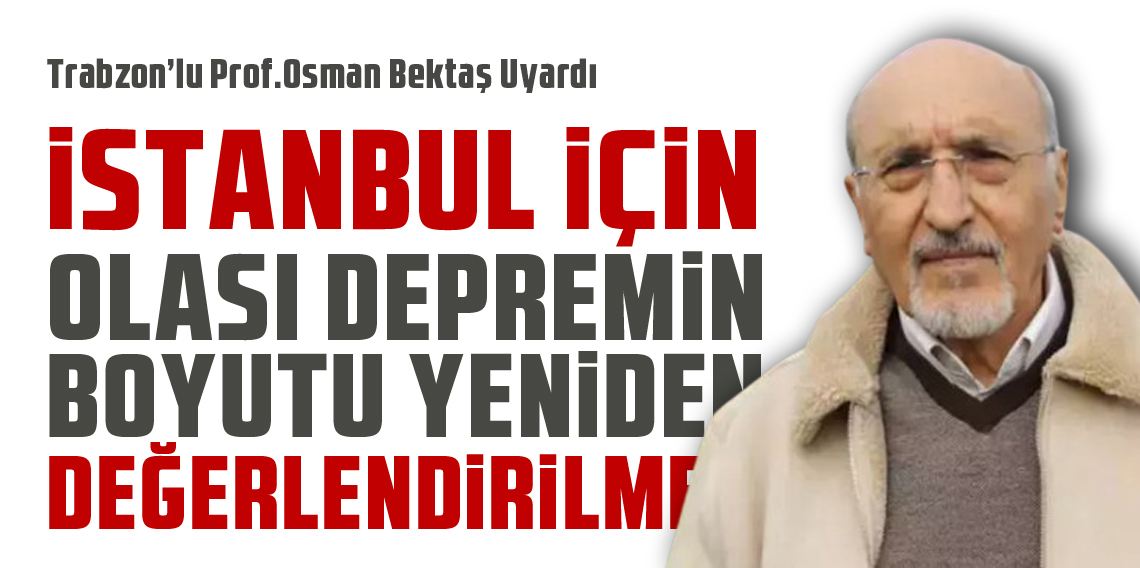 Prof. Dr. Osman Bektaş'tan Marmara'da beklenen büyük deprem ile ilgili kritik açıklamalar