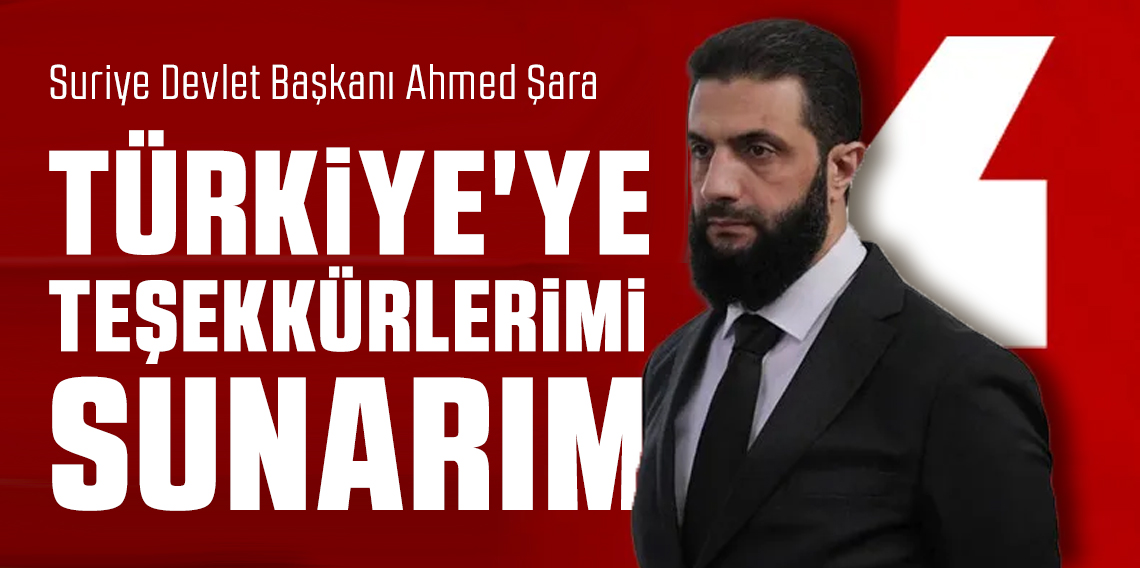 Ahmed Şara: Türkiye'ye teşekkür ederiz