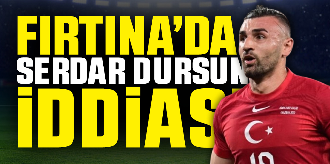 Serdar Dursun Trabzonspor'da İş Yapar mı?