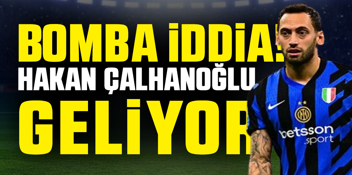 Hakan Çalhanoğlu İstanbul’a imzaya geliyor
