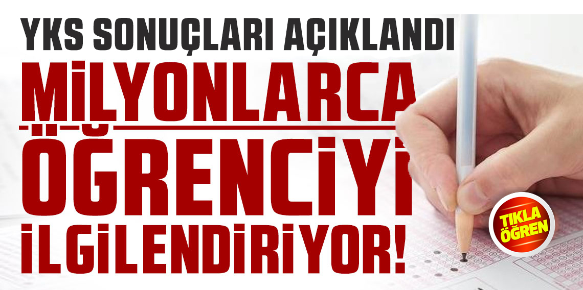 YKS sonuçları açıklandı! İşte YKS Sonuçları