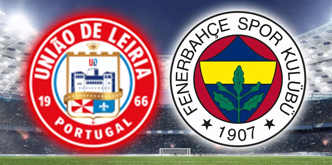 Fenerbahçe’nin rakibi Uniao de Leiria ! Maç saat 22:00’de