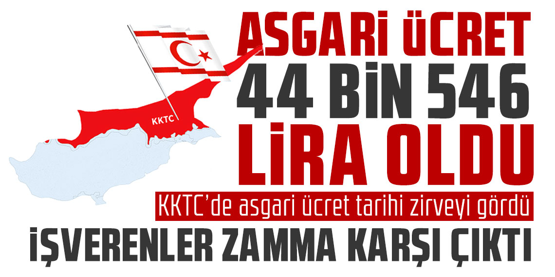 KKTC’de asgari ücret tarihi zirveyi gördü: Net maaş 44 bin TL’yi aştı