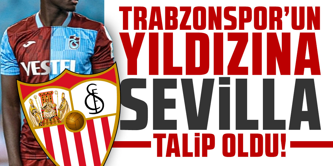 Trabzonspor'un yıldızına Sevilla talip oldu