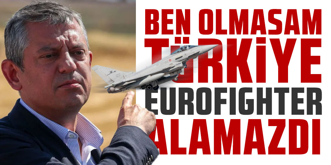 Özgür Özel, Eurofighter Mutabakat Zaptı'nın imzalanması hakkında konuştu: Erdoğan bize teşekkür etmeli