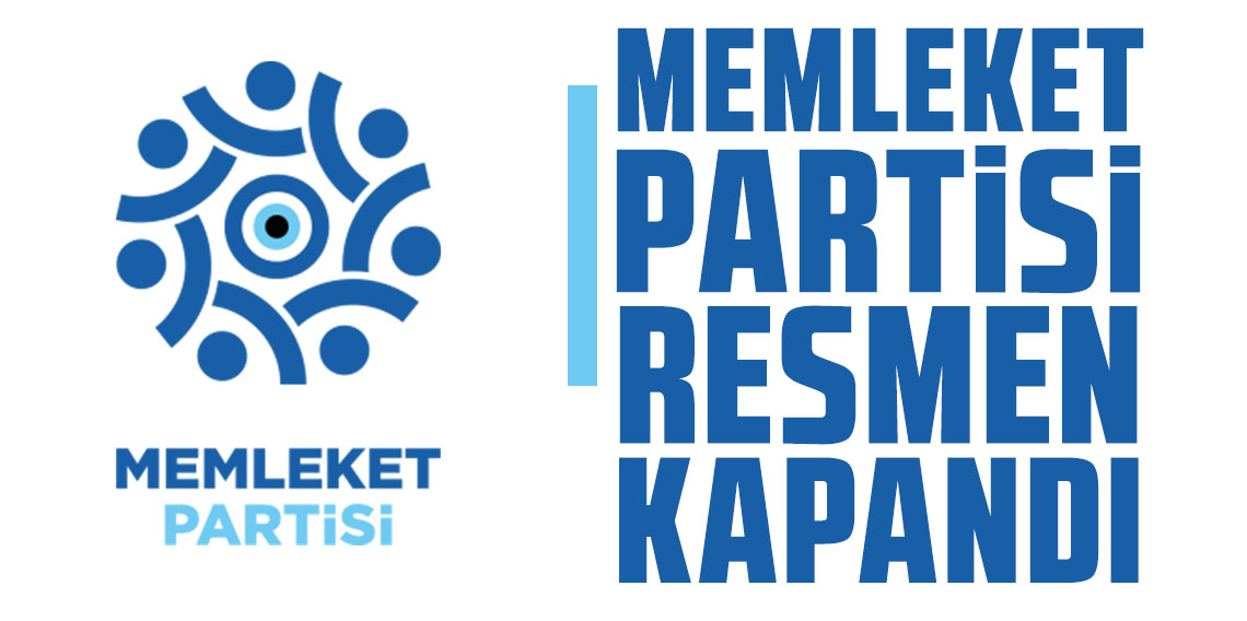Memleket Partisi resmen kapandı