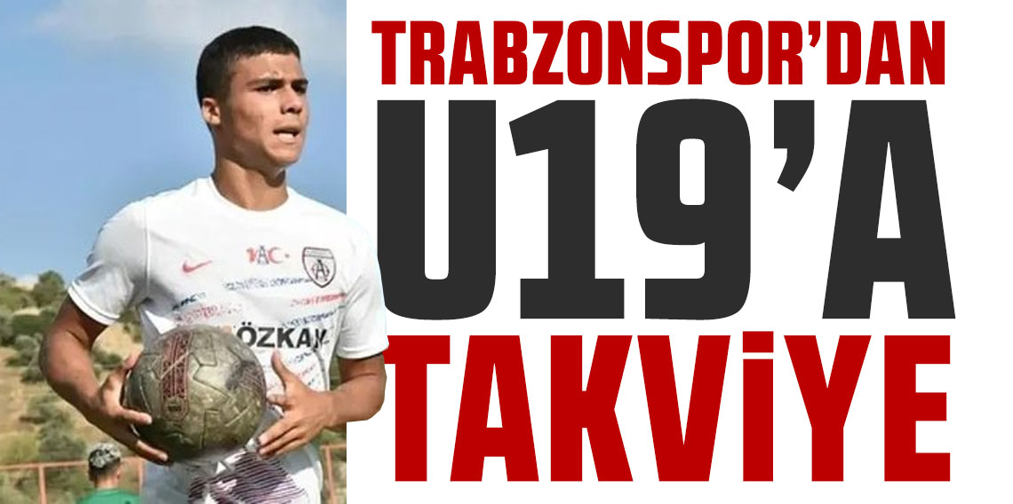 Trabzonspor'dan U19’a takviye